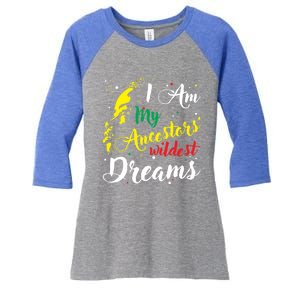 I Am My Ancestors Wildest Dreams Gift Black History Month Funny Gift Women's Tri-Blend 3/4-Sleeve Raglan Shirt