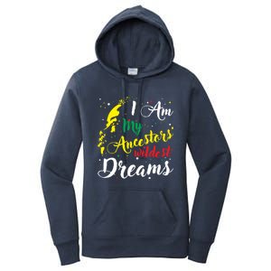 I Am My Ancestors Wildest Dreams Gift Black History Month Funny Gift Women's Pullover Hoodie