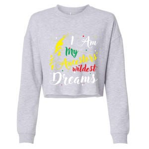 I Am My Ancestors Wildest Dreams Gift Black History Month Funny Gift Cropped Pullover Crew