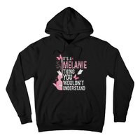 ItS A Melanie Thing You WouldnT Understand Hoodie