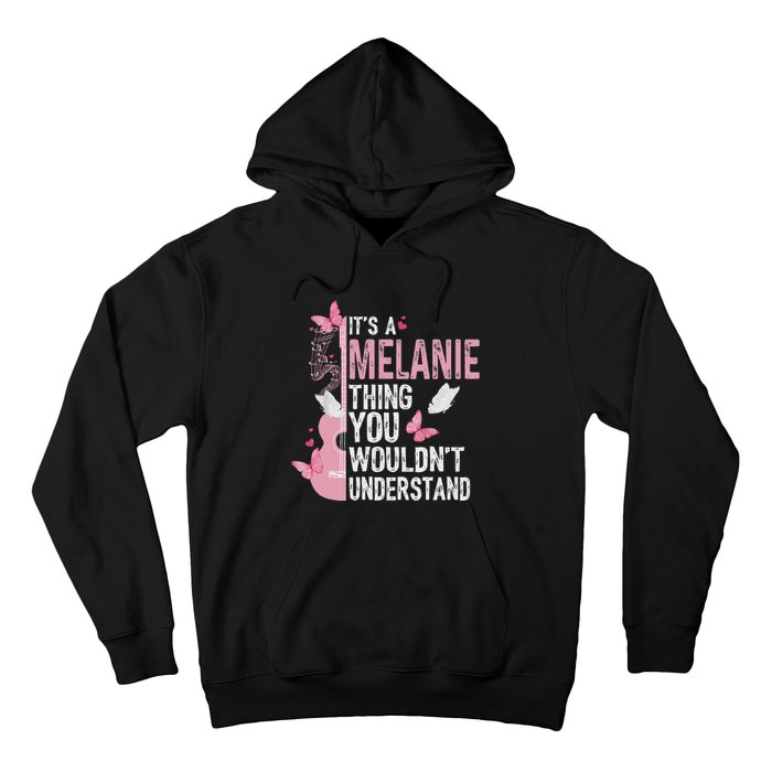 ItS A Melanie Thing You WouldnT Understand Hoodie