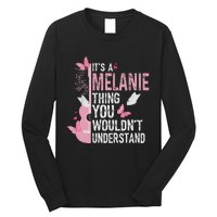 ItS A Melanie Thing You WouldnT Understand Long Sleeve Shirt