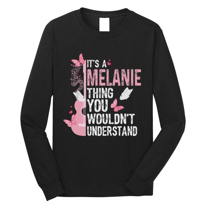 ItS A Melanie Thing You WouldnT Understand Long Sleeve Shirt