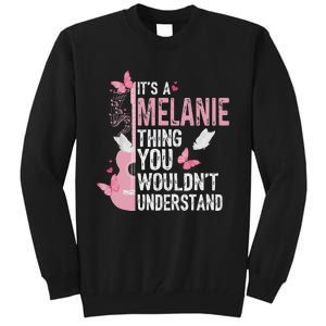 ItS A Melanie Thing You WouldnT Understand Tall Sweatshirt