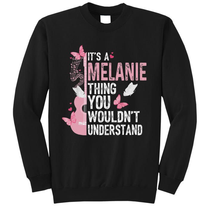 ItS A Melanie Thing You WouldnT Understand Tall Sweatshirt