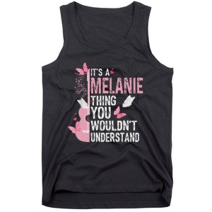 ItS A Melanie Thing You WouldnT Understand Tank Top