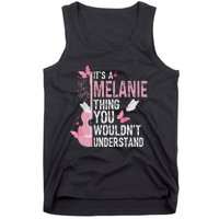 ItS A Melanie Thing You WouldnT Understand Tank Top