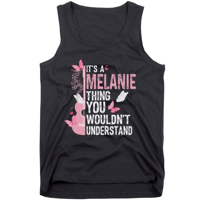 ItS A Melanie Thing You WouldnT Understand Tank Top