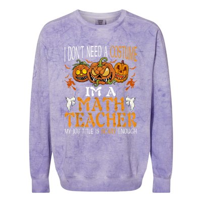 I’m A Math Teacher My Job Title Is Scary Enough Halloween Colorblast Crewneck Sweatshirt