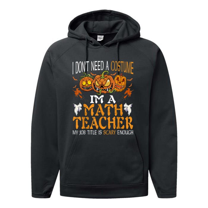 I’m A Math Teacher My Job Title Is Scary Enough Halloween Performance Fleece Hoodie