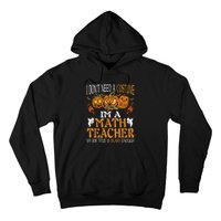 I’m A Math Teacher My Job Title Is Scary Enough Halloween Hoodie