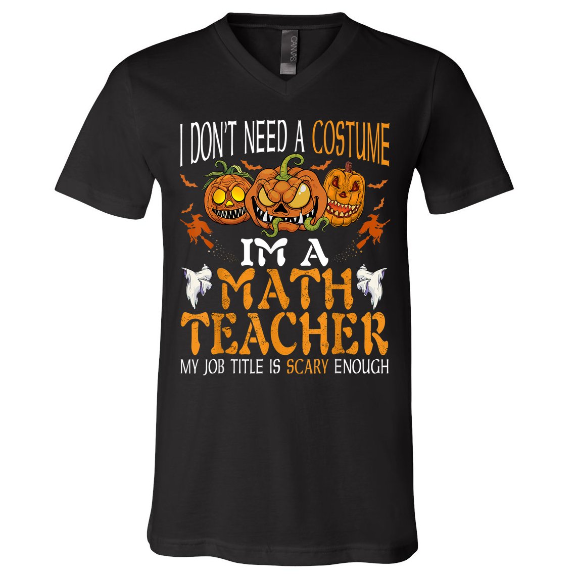 I’m A Math Teacher My Job Title Is Scary Enough Halloween V-Neck T-Shirt