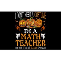 I’m A Math Teacher My Job Title Is Scary Enough Halloween Bumper Sticker