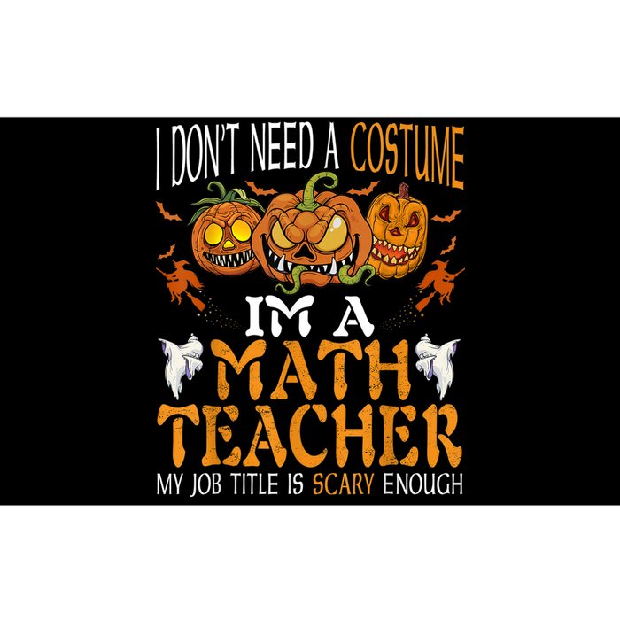 I’m A Math Teacher My Job Title Is Scary Enough Halloween Bumper Sticker