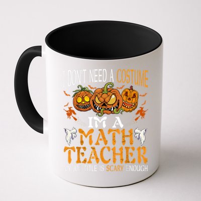 I’m A Math Teacher My Job Title Is Scary Enough Halloween Mug