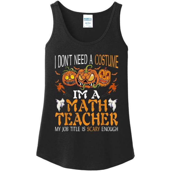 I’m A Math Teacher My Job Title Is Scary Enough Halloween Ladies Essential Tank