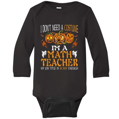 I’m A Math Teacher My Job Title Is Scary Enough Halloween Baby Long Sleeve Bodysuit