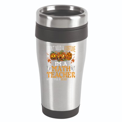 I’m A Math Teacher My Job Title Is Scary Enough Halloween 16oz Travel Tumbler