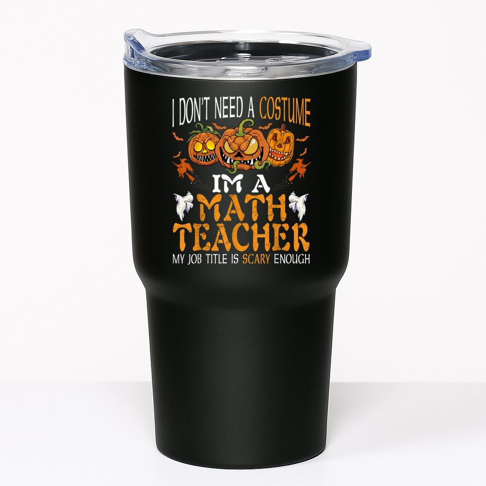 I’m A Math Teacher My Job Title Is Scary Enough Halloween Tumbler