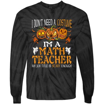 I’m A Math Teacher My Job Title Is Scary Enough Halloween Tie-Dye Long Sleeve Shirt