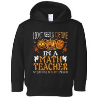 I’m A Math Teacher My Job Title Is Scary Enough Halloween Toddler Hoodie