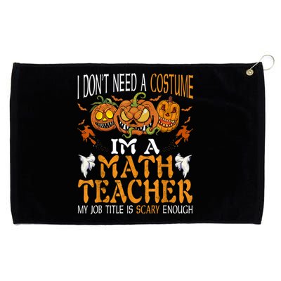 I’m A Math Teacher My Job Title Is Scary Enough Halloween Grommeted Golf Towel