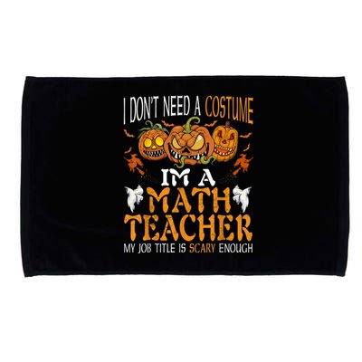 I’m A Math Teacher My Job Title Is Scary Enough Halloween Microfiber Hand Towel