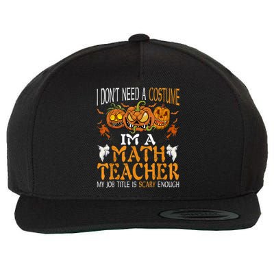 I’m A Math Teacher My Job Title Is Scary Enough Halloween Wool Snapback Cap