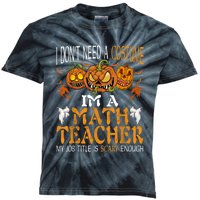 I’m A Math Teacher My Job Title Is Scary Enough Halloween Kids Tie-Dye T-Shirt