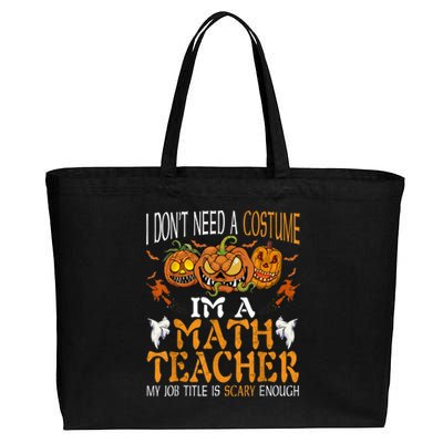 I’m A Math Teacher My Job Title Is Scary Enough Halloween Cotton Canvas Jumbo Tote