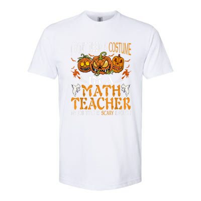 I’m A Math Teacher My Job Title Is Scary Enough Halloween Softstyle CVC T-Shirt