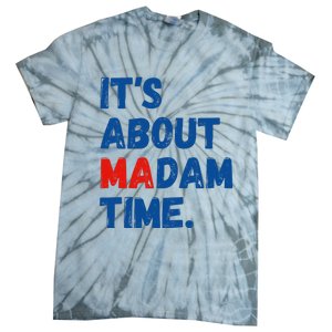 ItS About Madam Time 2024 Presidential Election Democrat Tie-Dye T-Shirt