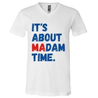 ItS About Madam Time 2024 Presidential Election Democrat V-Neck T-Shirt