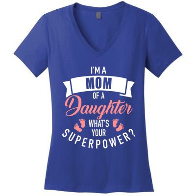 I'm A Mom Of A Daughter What's Your Superpower? Gift Women's V-Neck T-Shirt