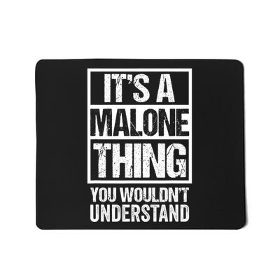 ItS A Malone Thing You WouldnT Understand Mousepad