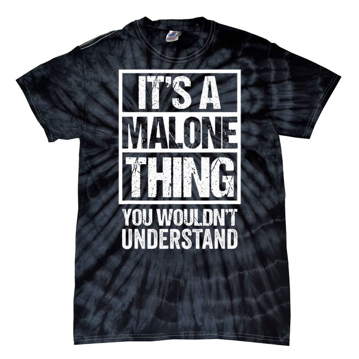 ItS A Malone Thing You WouldnT Understand Tie-Dye T-Shirt