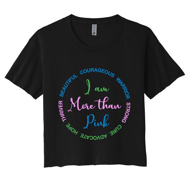 I Am More Than Pink Breast Cancer Awareness Crop Top