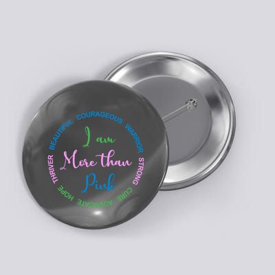 I Am More Than Pink Breast Cancer Awareness Button