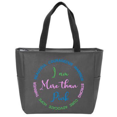 I Am More Than Pink Breast Cancer Awareness Zip Tote Bag