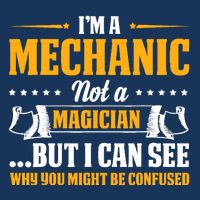 IM A Mechanic Not A Magician Be Confused 7 Panel Mesh Trucker Snapback Hat