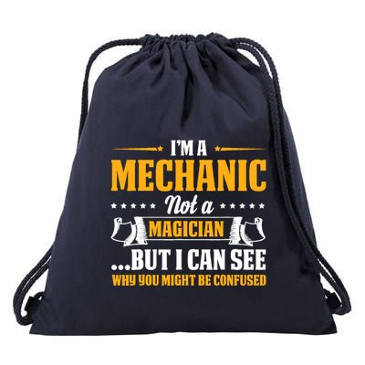 IM A Mechanic Not A Magician Be Confused Drawstring Bag