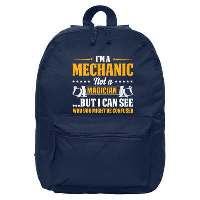 IM A Mechanic Not A Magician Be Confused 16 in Basic Backpack