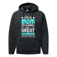 I'm A Mom Grandma And A Great Grandma mother Performance Fleece Hoodie