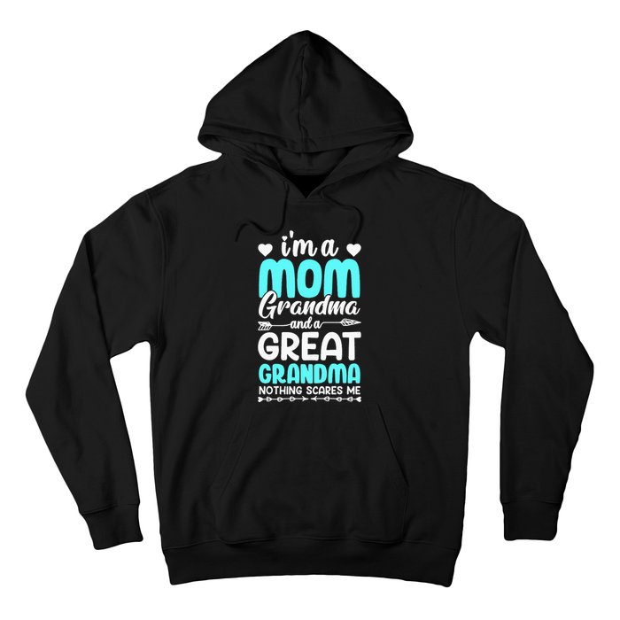 I'm A Mom Grandma And A Great Grandma mother Hoodie