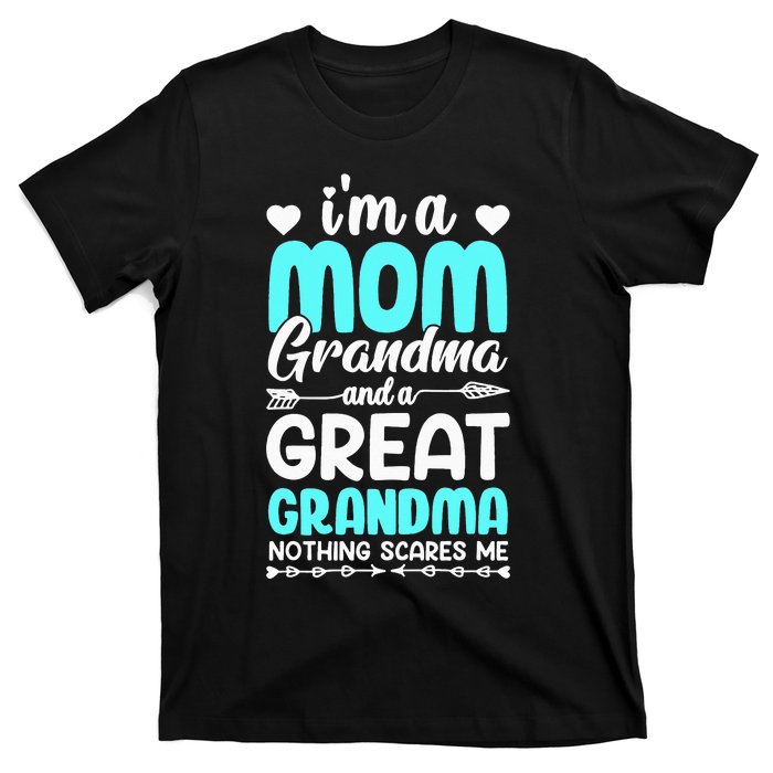 I'm A Mom Grandma And A Great Grandma mother T-Shirt