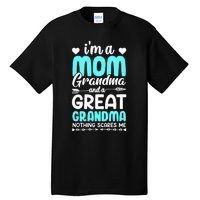 I'm A Mom Grandma And A Great Grandma mother Tall T-Shirt