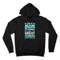 I'm A Mom Grandma And A Great Grandma mother Tall Hoodie