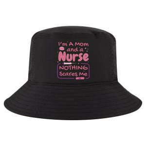 I'm A Mom And A Nurse Nothing Scares Me Funny Cool Comfort Performance Bucket Hat