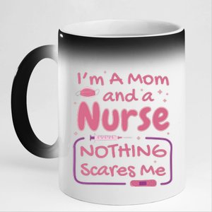 I'm A Mom And A Nurse Nothing Scares Me Funny 11oz Black Color Changing Mug