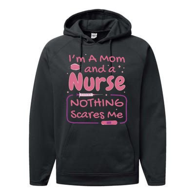 I'm A Mom And A Nurse Nothing Scares Me Funny Performance Fleece Hoodie